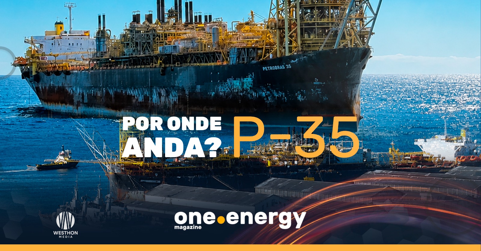 Special WSB: Por onde anda? FPSO P-35
